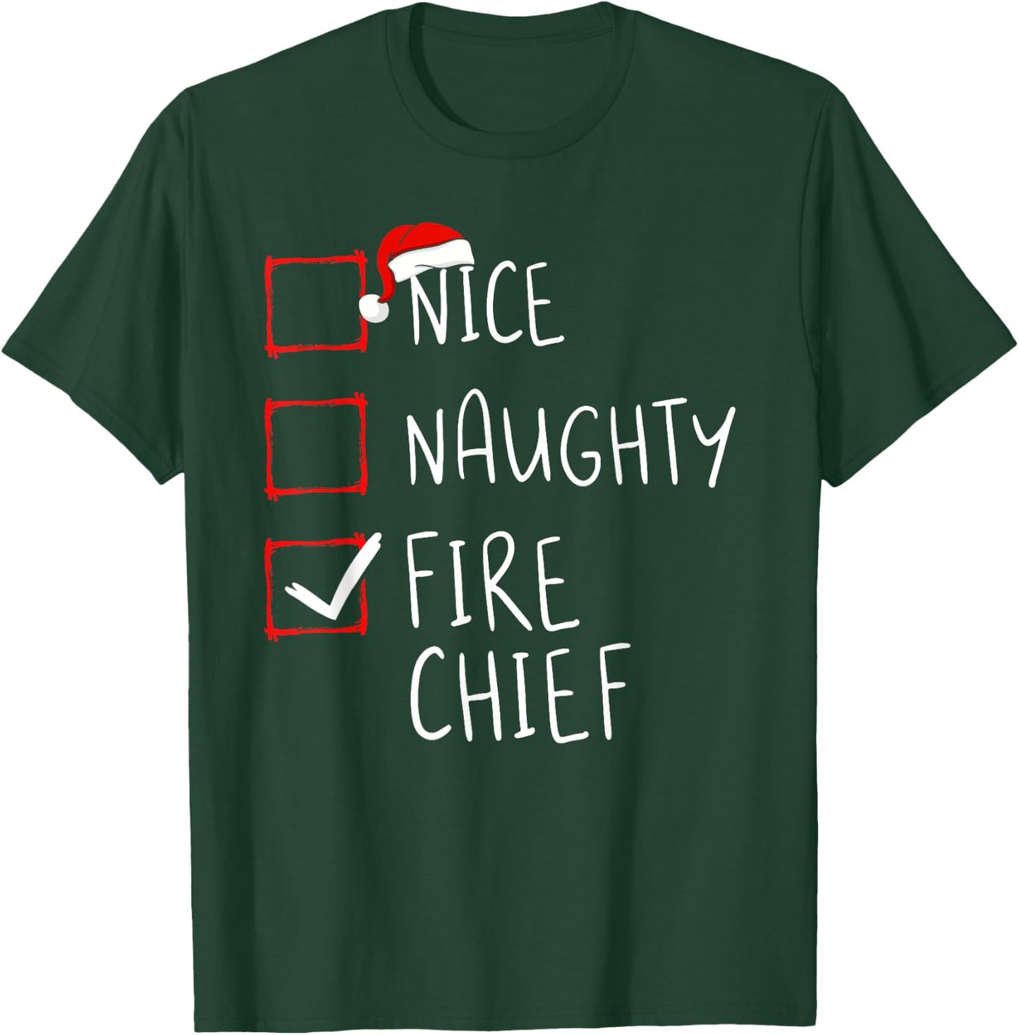 Nice Naughty Fire Chief Christmas List Santa Claus Xmas T-Shirt - T-Shirt | Forest