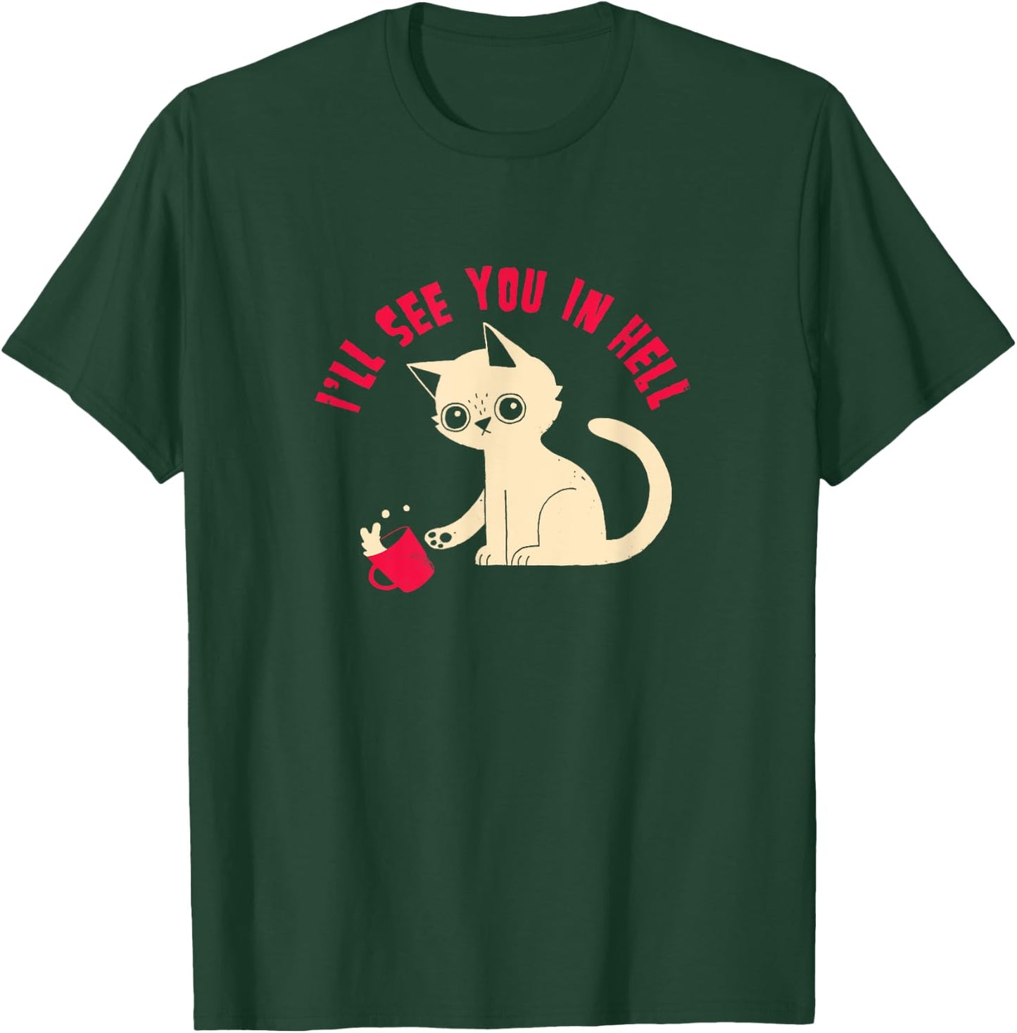 I'll See You In Hell - Official DinoMike Design T-Shirt - T-Shirt | Forest