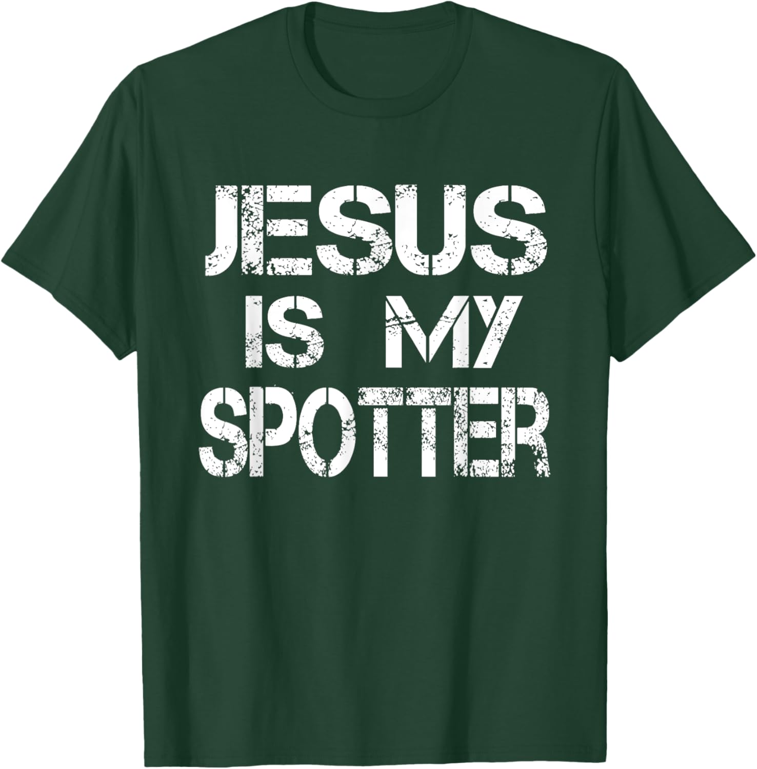 Jesus is my Spotter T-Shirt - T-Shirt | Forest