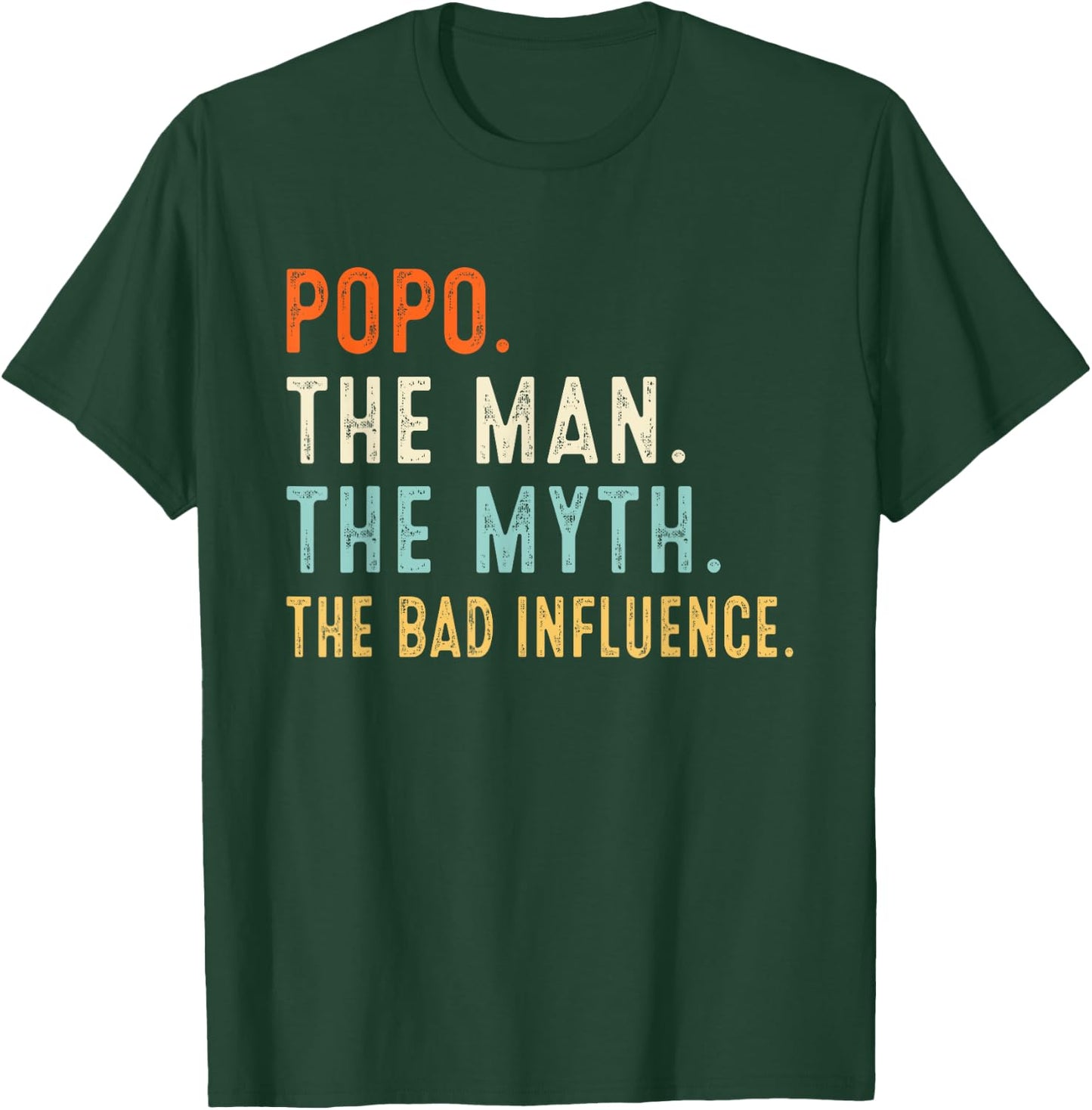 Popo The Man The Myth The Bad Influence Shirt Fathers Day T-Shirt - T-Shirt | Forest