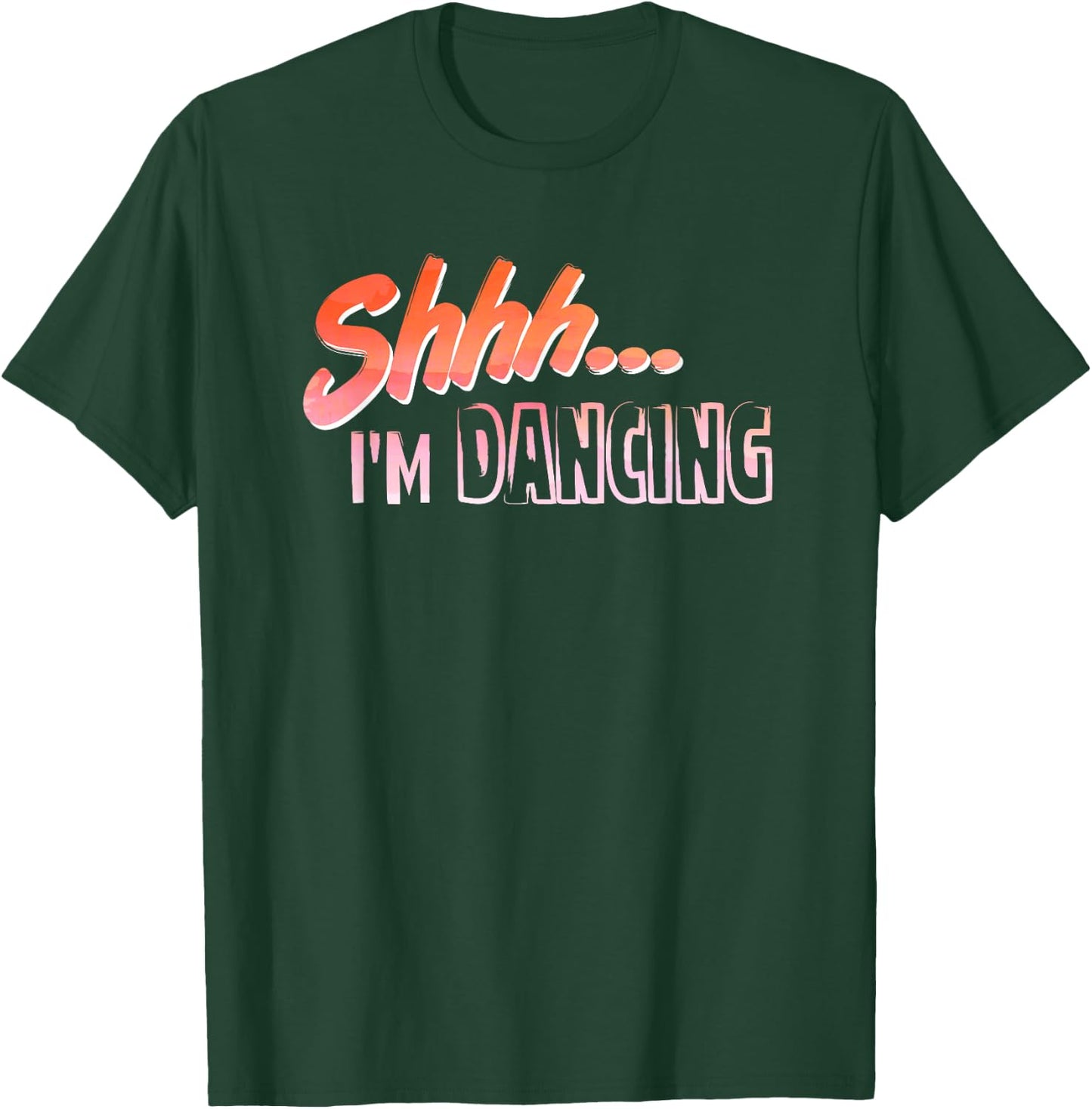Shhh... I'm Dancing Hobby Enthusiast T-Shirt - T-Shirt | Forest
