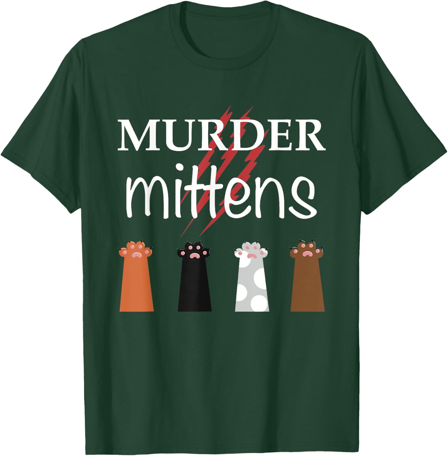 Murder Mittens Funny Cat Lover Meme Toebeans Paws and Claws Women T-Shirt - T-Shirt | Forest