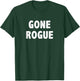 Gone Rogue - Vintage Style T-Shirt - T-Shirt | Forest