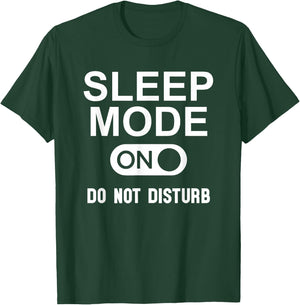 Sleep Mode On Please Don't Disturb I'm Sleeping I Love Naps T-Shirt - T-Shirt | Forest