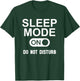 Sleep Mode On Please Don't Disturb I'm Sleeping I Love Naps T-Shirt - T-Shirt | Forest
