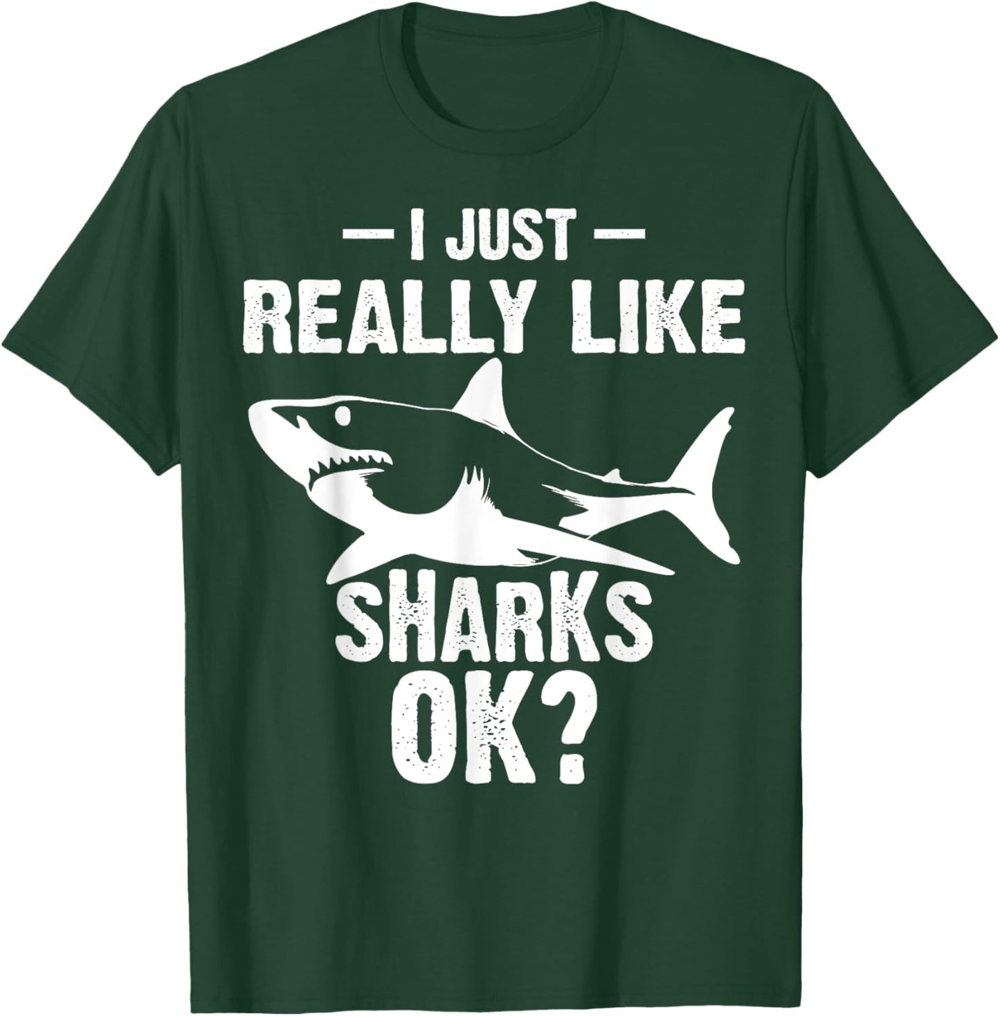 Funny I Just Really Like Sharks Gift Men Women Shark Lover T-Shirt - T-Shirt | Forest