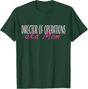 Director of Operations aka Mom T-Shirt - T-Shirt | Forest