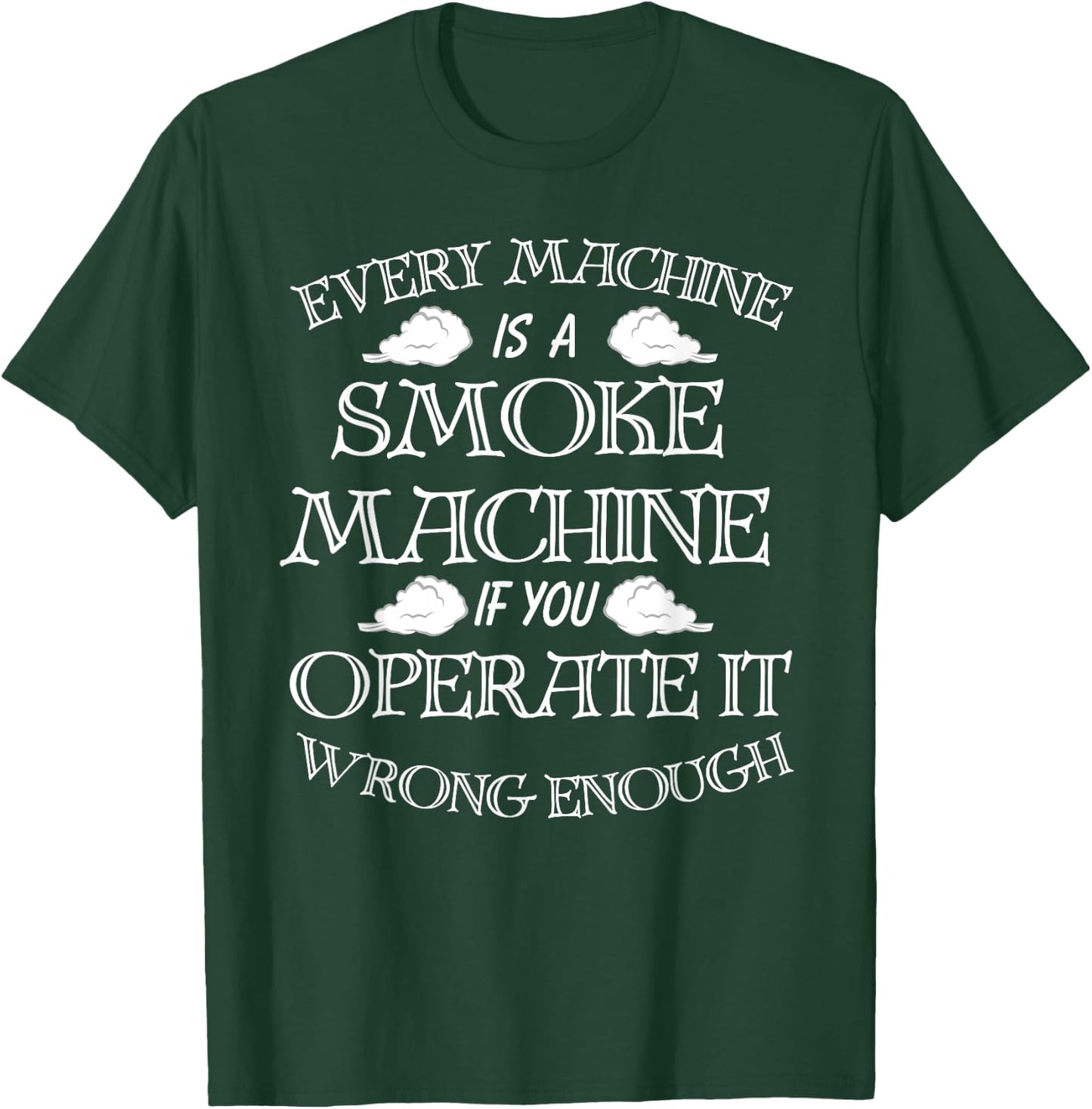 Every Machine Is A Smoke Machine - Electrician Sparky T-Shirt - T-Shirt | Forest