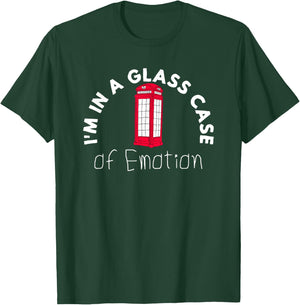 I'm In A Glass Case Of Emotion Funny Women Men T-Shirt - T-Shirt | Forest