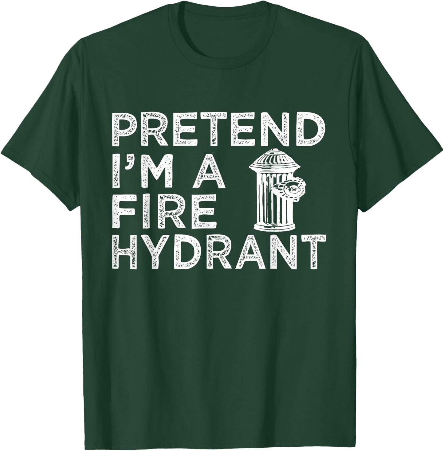 Pretend I'm Fire Hydrant Firefighter Lazy Halloween Costume T-Shirt - T-Shirt | Forest