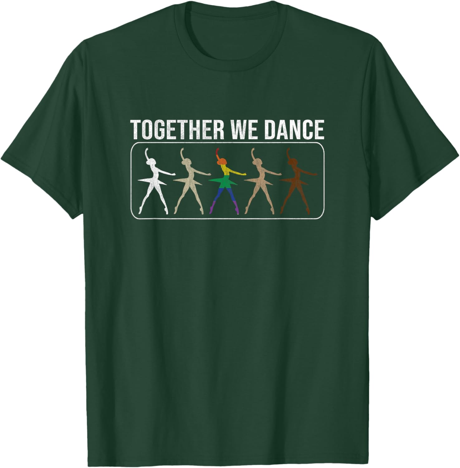 Together We Dance Ballet Ballerina Human Rights Equality T-Shirt - T-Shirt | Forest