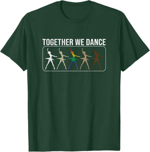 Together We Dance Ballet Ballerina Human Rights Equality T-Shirt - T-Shirt | Forest