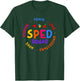 Special Education Teacher - SPED Teacher T-Shirt - T-Shirt | Forest