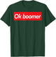 Ok Boomer Trending Viral Funny Gen Z Joke Meme Lover Gift T-Shirt - T-Shirt | Forest
