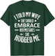 I told my Wife She Should Embrace her Mistakes She Hugged Me T-Shirt - T-Shirt | Forest
