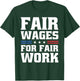 Fair Wages For Fair Work For Pro Labor Union Workers T-Shirt - T-Shirt | Forest