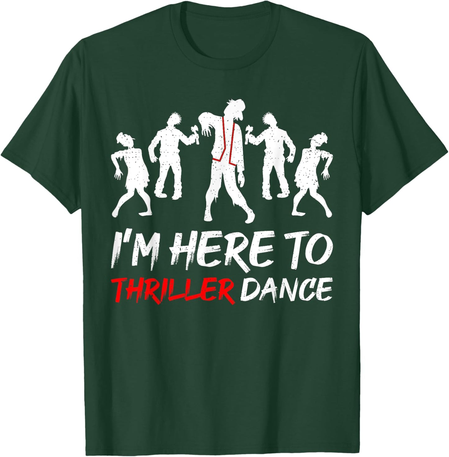 I'm Just Here To Thriller Dance Halloween Men T-Shirt - T-Shirt | Forest