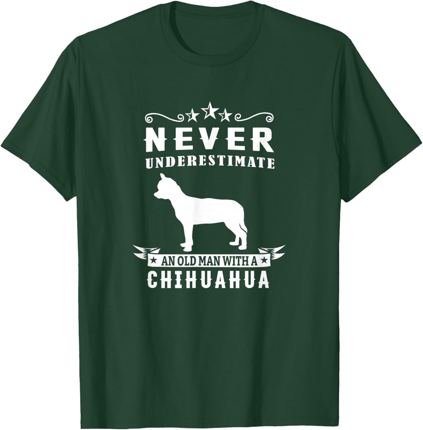 Never Underestimate An Old Man With A Chihuahua Dog Lover T-Shirt - T-Shirt | Forest