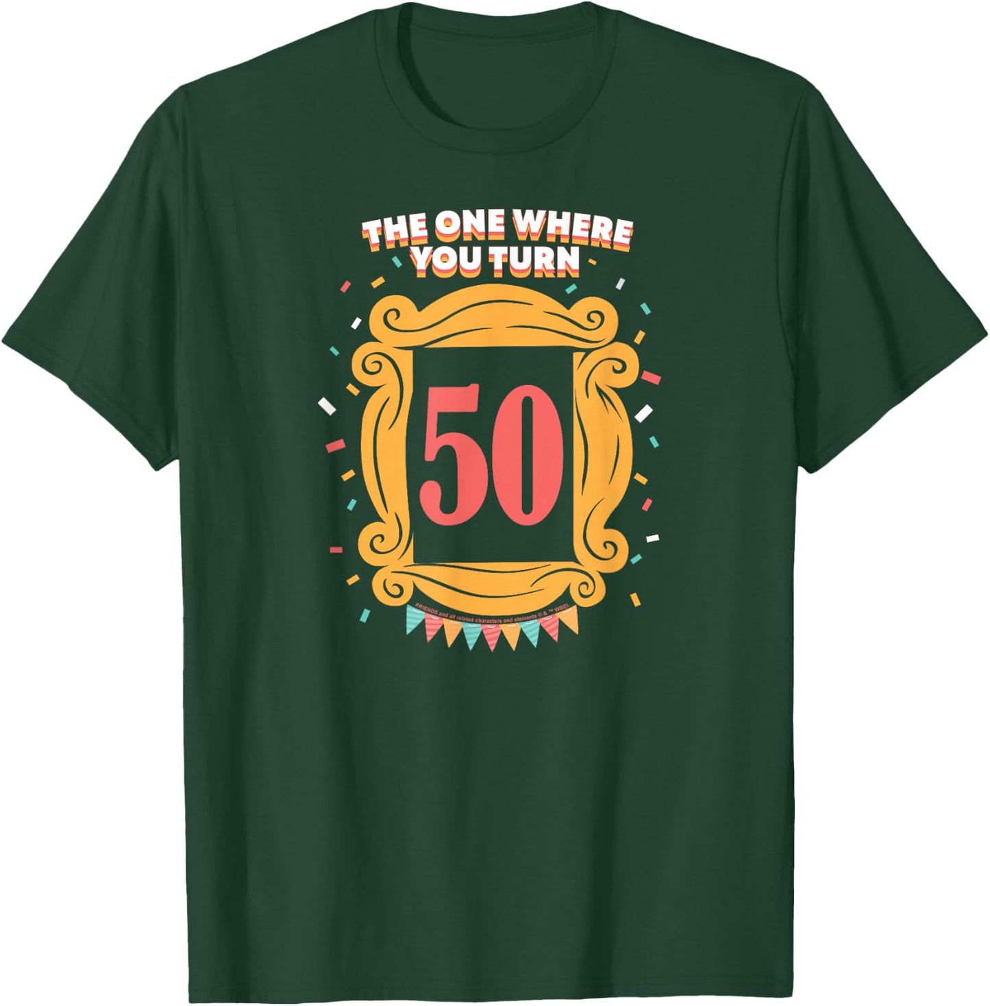 Friends The One Where You Turn 50 Birthday T-Shirt - T-Shirt | Forest
