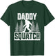 Squatchy Matching Family Bigfoot Shirts Daddy Squatch T-Shirt - T-Shirt | Forest