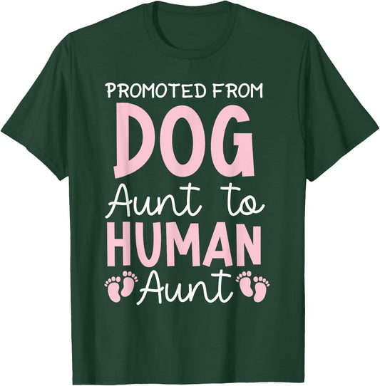 Promoted From Dog To Human Aunt Pink Women T-Shirt - T-Shirt | Forest