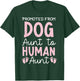 Promoted From Dog To Human Aunt Pink Women T-Shirt - T-Shirt | Forest