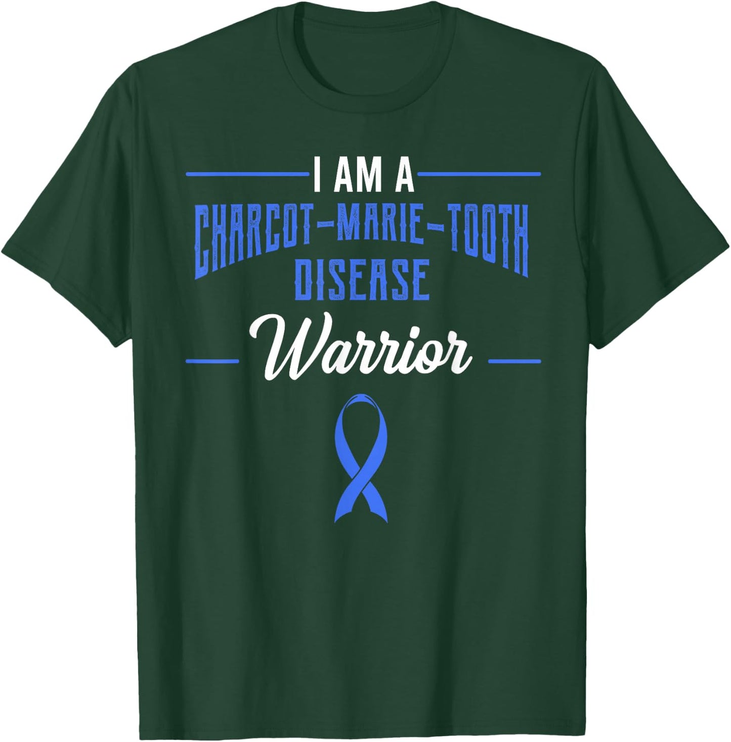Charcot–Marie–Tooth Disease Awareness Warrior CMT Supporter T-Shirt - T-Shirt | Forest