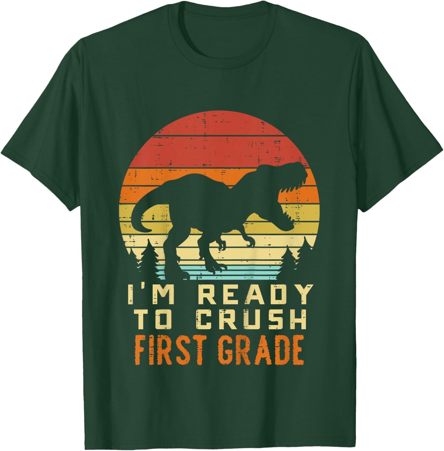 Im Ready To Crush 1st Grade Dinosaur Back To School Day Boys T-Shirt - T-Shirt | Forest