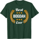Best Bogdan Ever Funny Saying First Name Bogdan T-Shirt - T-Shirt | Forest