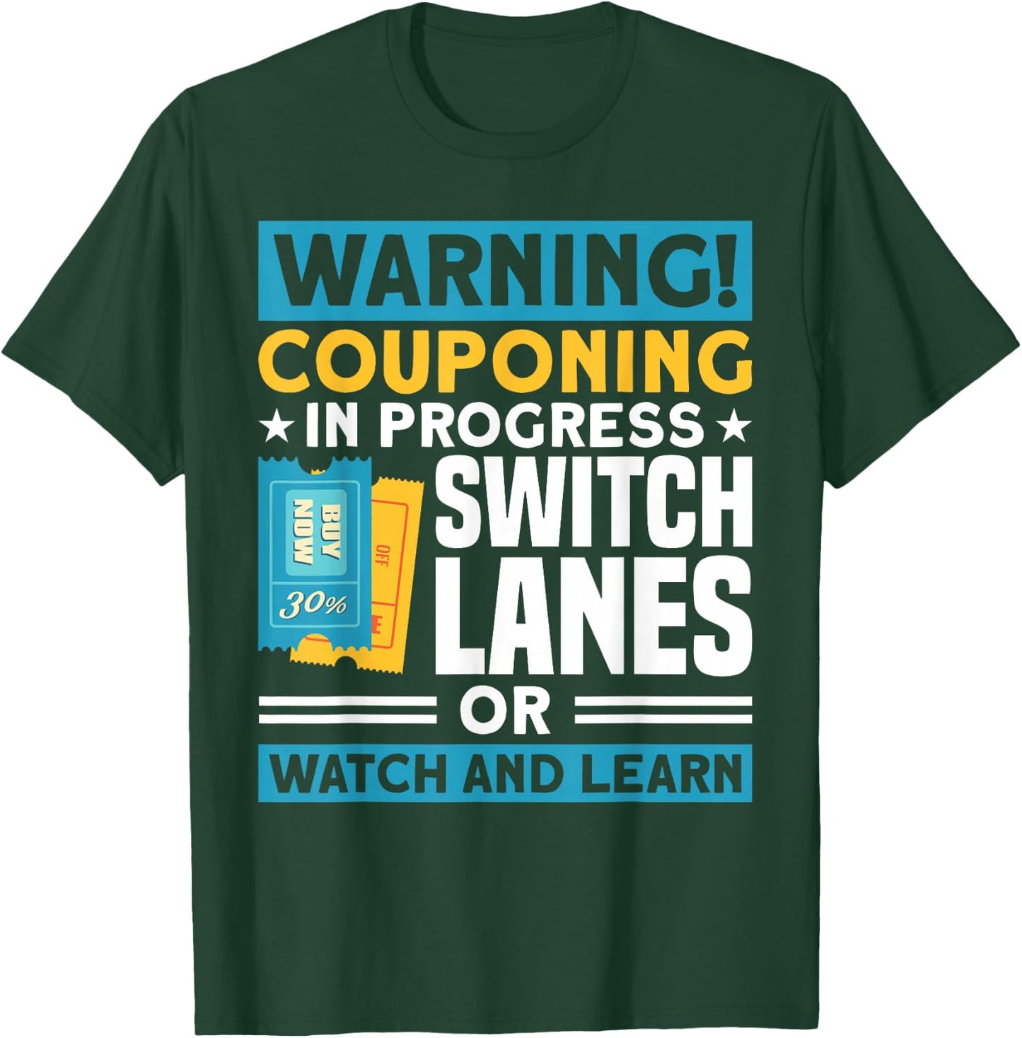 Couponing Couponing In Progress Switch Lanes Couponer T-Shirt - T-Shirt | Forest