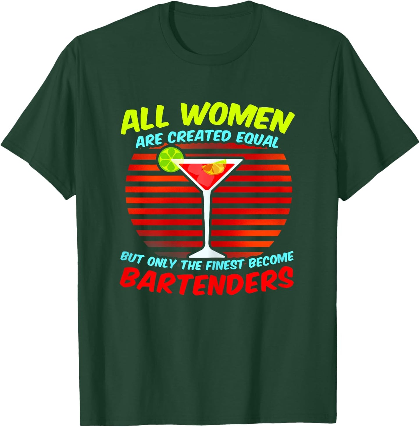 Funny Bartending Quote - Women The Finest Become Bartenders T-Shirt - T-Shirt | Forest