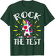 Test Day Rock The Test Teacher Testing Day Unicorn Teacher T-Shirt - T-Shirt | Forest