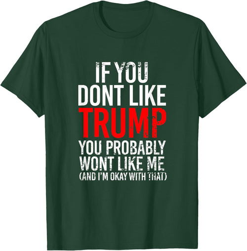 If You Don't Like Trump You Probably Won't Like Me