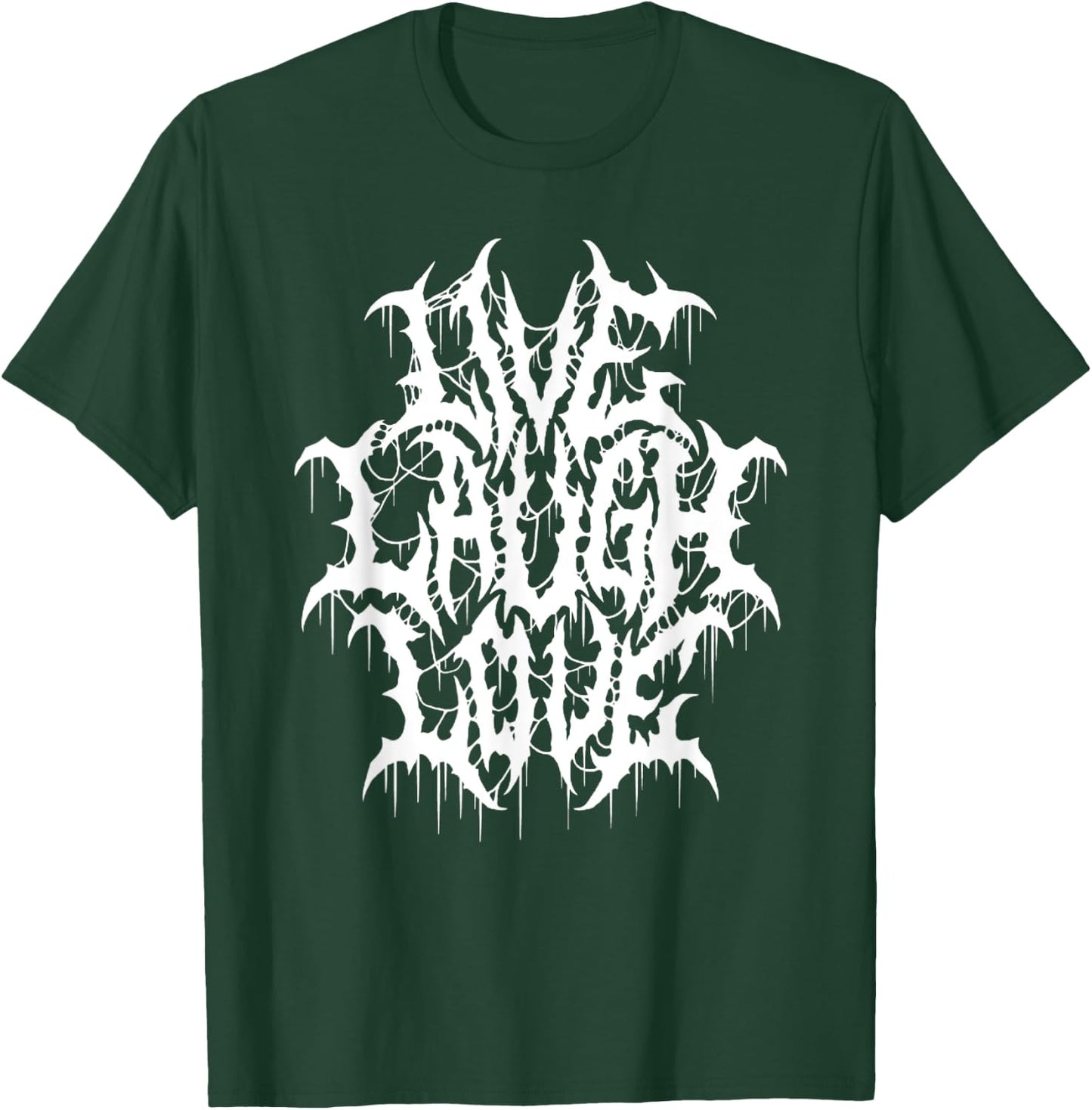 Live Laugh Love Black Metal Parody Funny Typography T-Shirt - T-Shirt | Forest