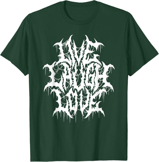 Live Laugh Love Black Metal Parody Funny Typography T-Shirt - T-Shirt | Forest