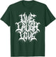 Live Laugh Love Black Metal Parody Funny Typography T-Shirt - T-Shirt | Forest