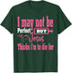I May Not Be Perfect But Jesus Thinks Im To Die For T-Shirt - T-Shirt | Forest