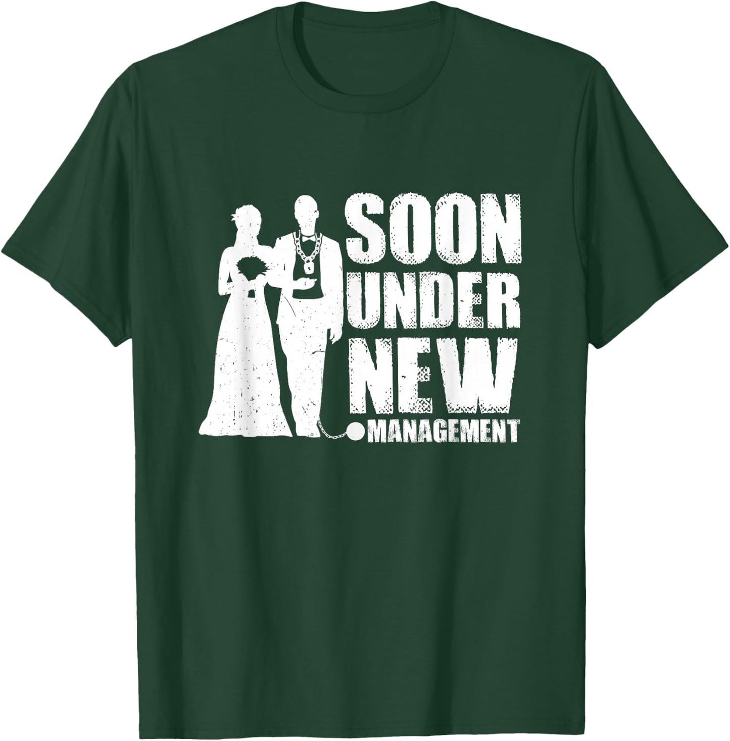 Soon Under New Management Groom Bachelor Party T-Shirt - T-Shirt | Forest