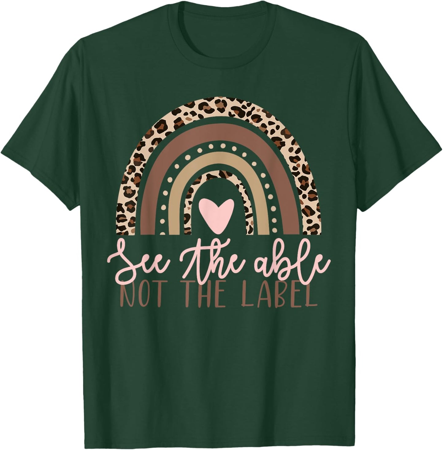Special Education See The Able Not Label Leopard Rainbow T-Shirt - T-Shirt | Forest