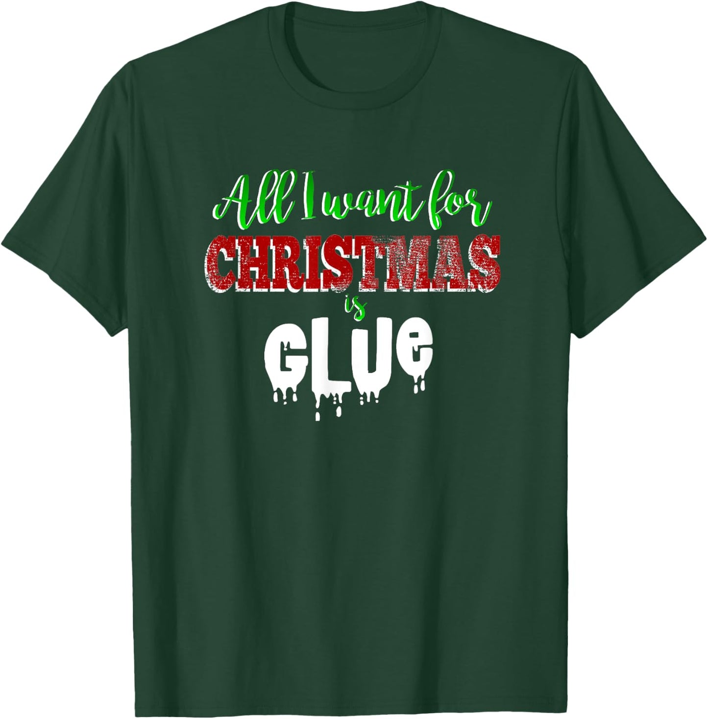 Slime Love Shirt ALL I WANT FOR CHRISTMAS IS GLUE Funny Gift T-Shirt - T-Shirt | Forest