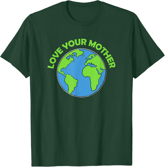 Mother Earth - Love your mother T-Shirt - T-Shirt | Forest