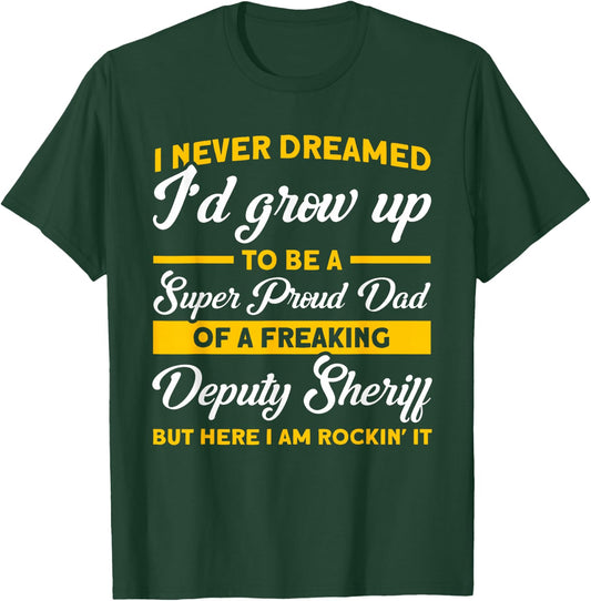 Super Proud Dad Of A Deputy Sheriff Deputy Dad Father T-Shirt - T-Shirt | Forest