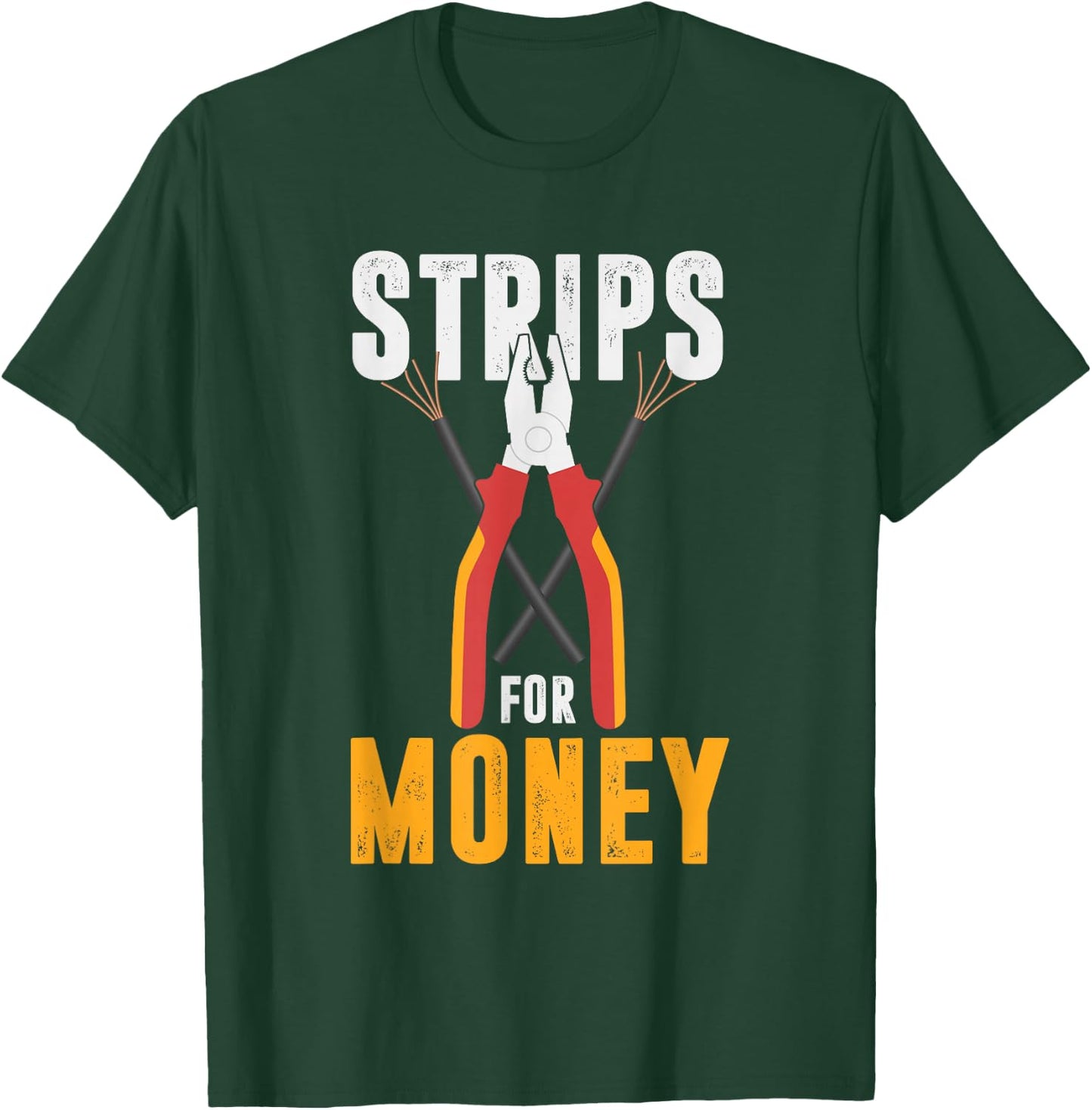 Funny Strips For Money | Lineworker Craftsman | Electrician T-Shirt - T-Shirt | Forest