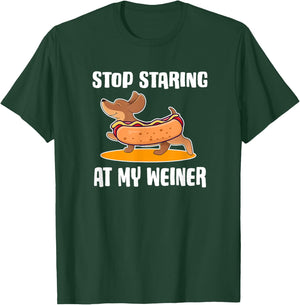 Funny Dachshund Owner Stop Staring at My Weiner Dog Gift Men Women Kids T-Shirt - T-Shirt | Forest