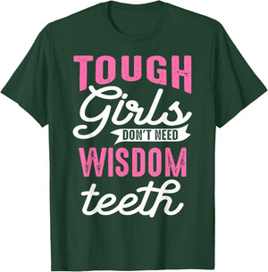Cool Wisdom Teeth Extraction Gift Women Funny Tough Girl Gag T-Shirt - T-Shirt | Forest