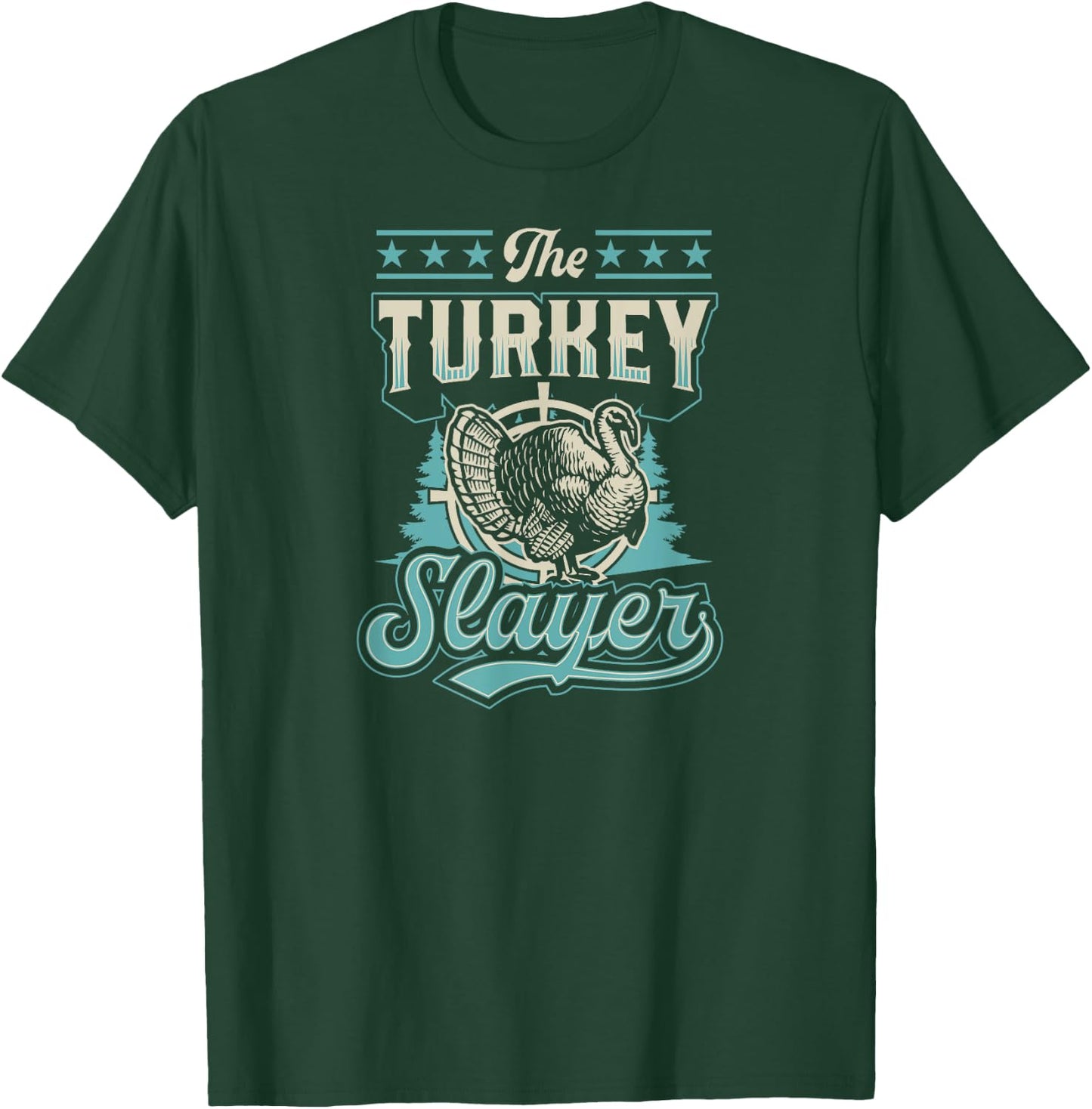 The Turkey Slayer Funny Fowl Turkey Hunting T-Shirt - T-Shirt | Forest