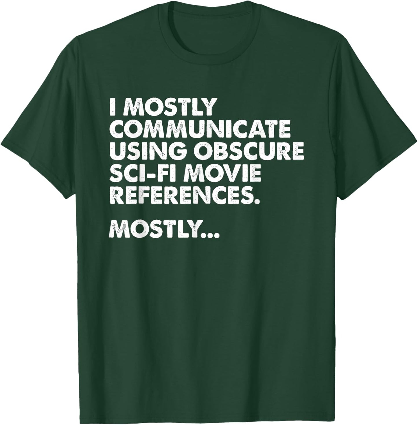 I Mostly Communicate Through Sci-Fi Movie Quotes - Film Nerd T-Shirt - T-Shirt | Forest