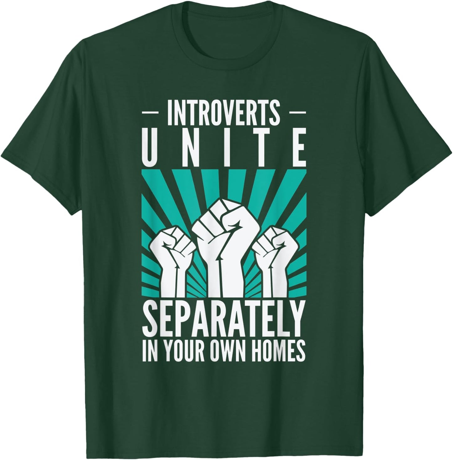 Introverts Unite Separately In Your Own Homes Antisocial T-Shirt - T-Shirt | Forest