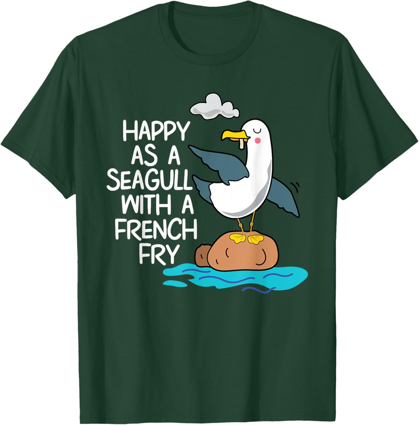 Happy As Seagull With French Fry Funny Bird Fries Lover Gift T-Shirt - T-Shirt | Forest