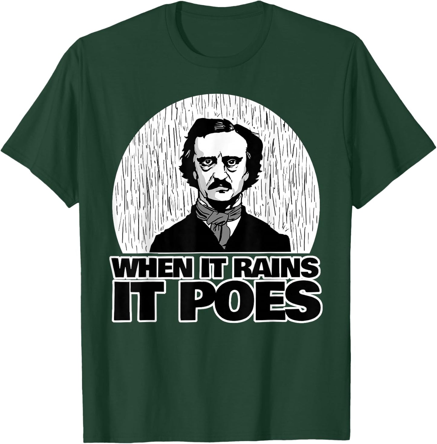 Edgar Allan Poe Funny When it Rains it Poes T-Shirt - T-Shirt | Forest